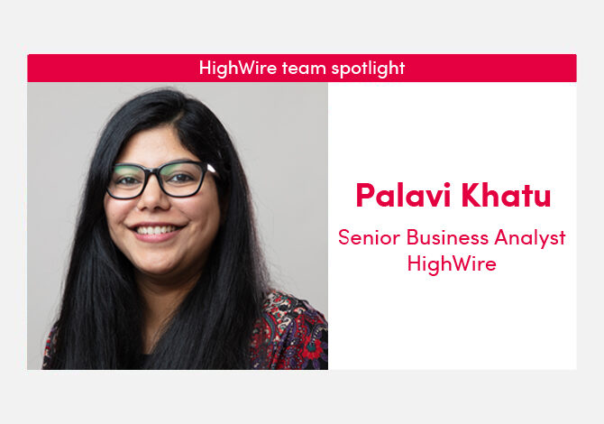 HighWire team spotlight with our Senior Business Analyst, Palavi Khatu