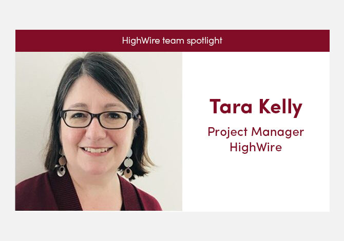 HighWire team spotlight with our Project Manager, Tara Kelly