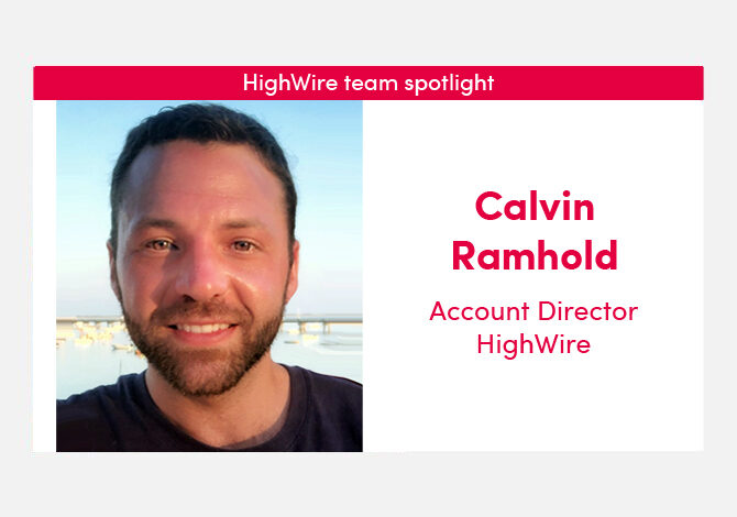 HighWire team spotlight with our Account Director, Calvin Ramhold