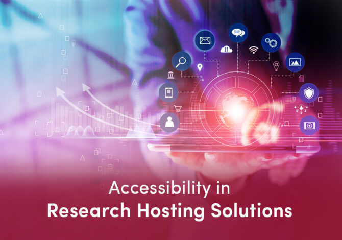 You’ve got options: Accessibility in research hosting solutions