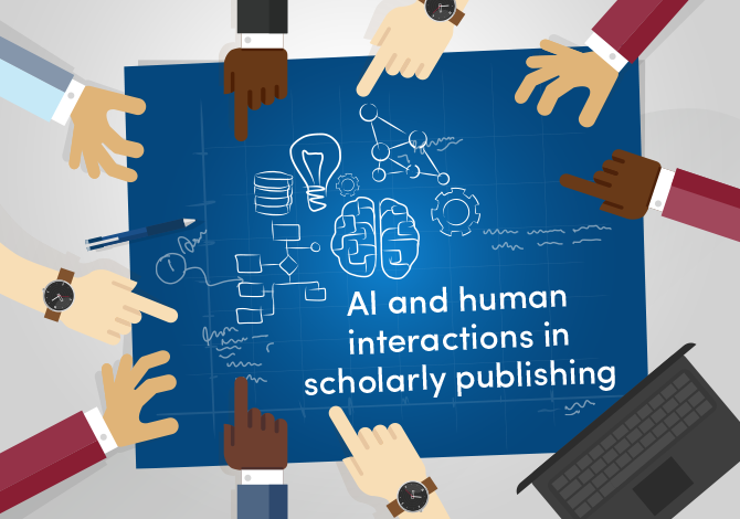 AI and human interactions in scholarly publishing