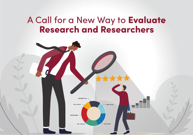 A Call for a New Way to Evaluate Research and Researchers