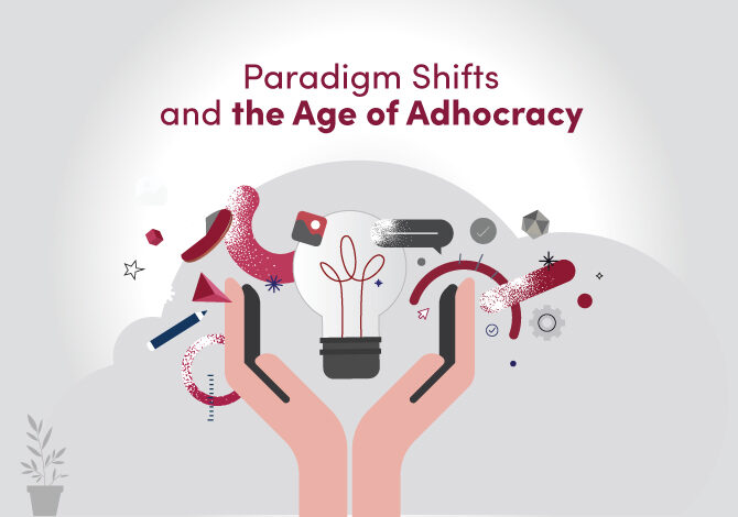 Paradigm Shifts and the Age of Adhocracy