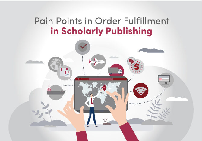 Pain Points in Order Fulfillment in Scholarly Publishing