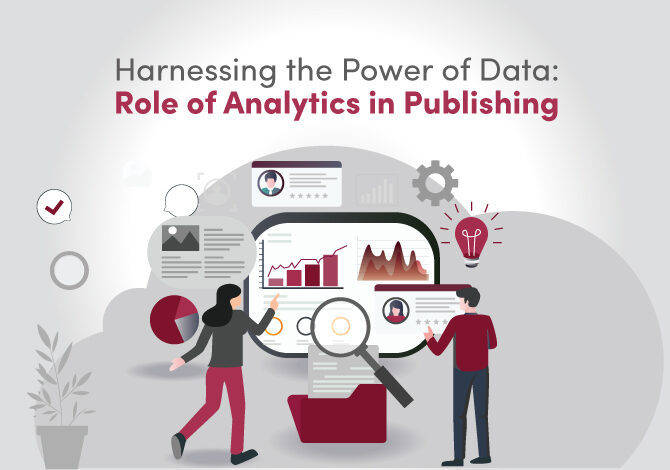 Harnessing the Power of Data: Role of Analytics in Publishing