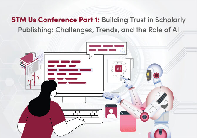 STM Us Conference Part 1: Building Trust in Scholarly Publishing: Challenges, Trends, and the Role of AI