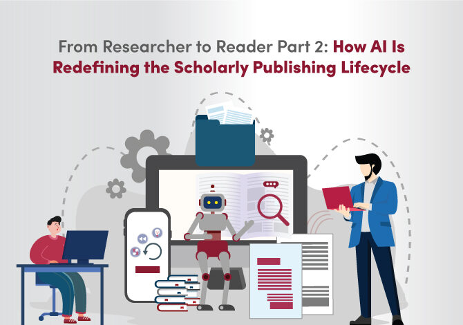 From Researcher to Reader: How AI Is Redefining the Scholarly Publishing Lifecycle