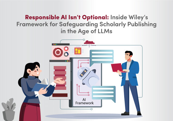 Responsible AI Isn’t Optional: Inside Wiley’s Framework for Safeguarding Scholarly Publishing in the Age of LLMs